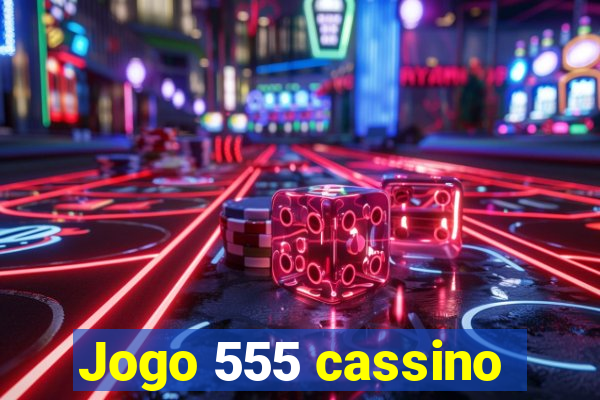 Jogo 555 cassino